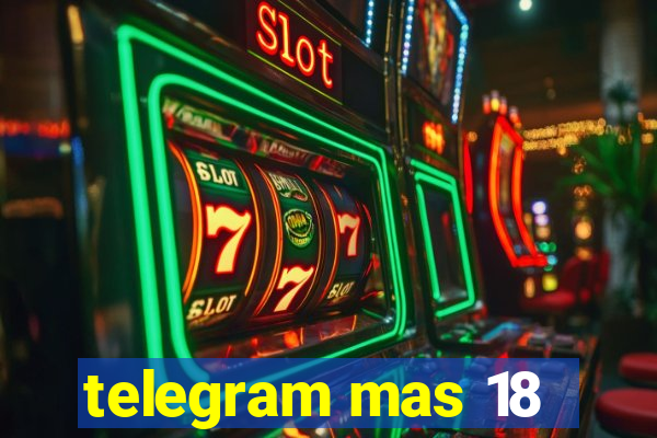 telegram mas 18